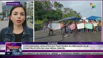 Comunidades amazónicas protestan contra la construcción de una cárcel en Ecuador