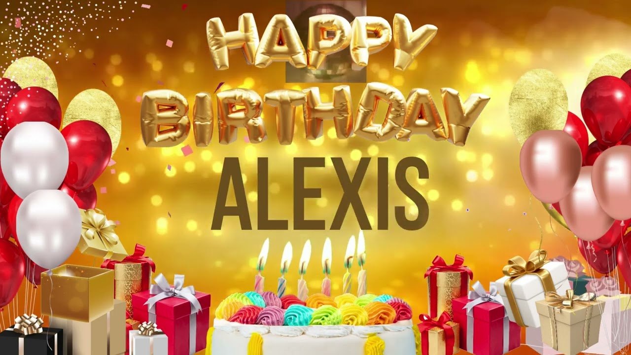 Alexis - Happy Birthday Alexis