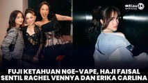 Fuji Ketahuan Nge-vape, Haji Faisal Sentil Rachel Vennya dan Erika Carlina