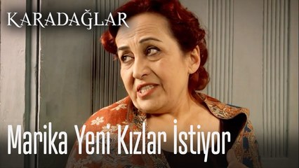 Marika yeni kızlar istiyor - Karadağlar