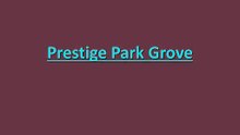 Prestige Park Grove Distance List