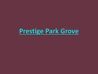 Prestige Park Grove Distance List