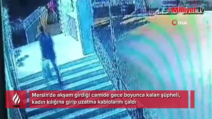 Camide saklandı, kadın kılığına girip hırsızlık yaptı