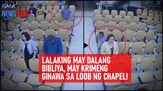 Lalaking may dalang bibliya, may krimeng ginawa sa loob ng chapel! | GMA Integrated Newsfeed