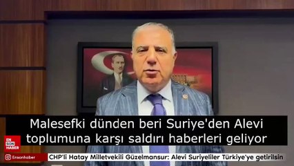 CHP'li Hatay Milletvekili Güzelmansur: Alevi Suriyeliler Türkiye'ye getirilsin