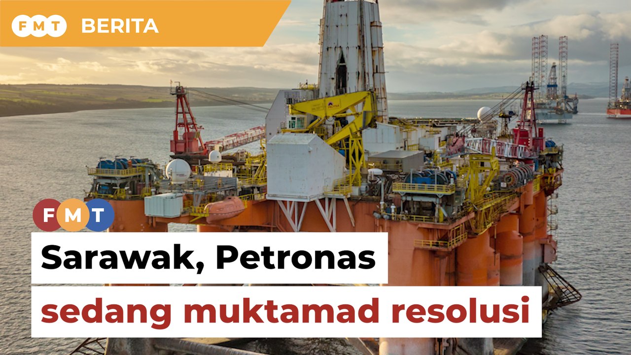 Sarawak, Petronas sedang muktamad penyelesaian pertikaian O&G, kata PM