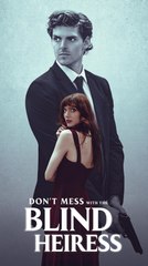 Don't Mess with the Blind Heiress (FULL MOVIE) BILLIONAIRE, SHORT DRAMA, FILM, SHOW, ANIME, MOVIE