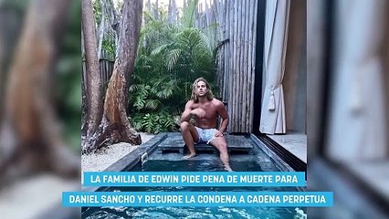 La familia de Edwin pide pena de muerte para Daniel Sancho y recurre la condena a cadena perpetua mp4