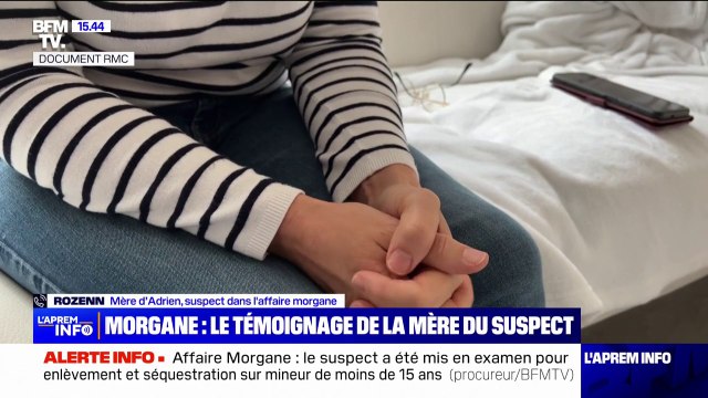 Ce n'est pas un prédateur sexuel : la mère d'Adrien, suspect dans l'affaire de la disparition de Morgane, témoigne