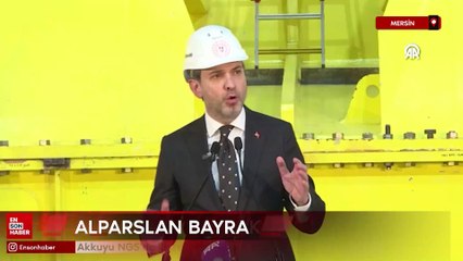 Bayraktar: Akkuyu NGS'de ilk reaktörü 2025'te deneme üretimine alacağız