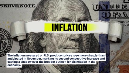 Producer Inflation Rises More Than Expected To 3% In November: All Eyes On The Fed's Interest Rate Call