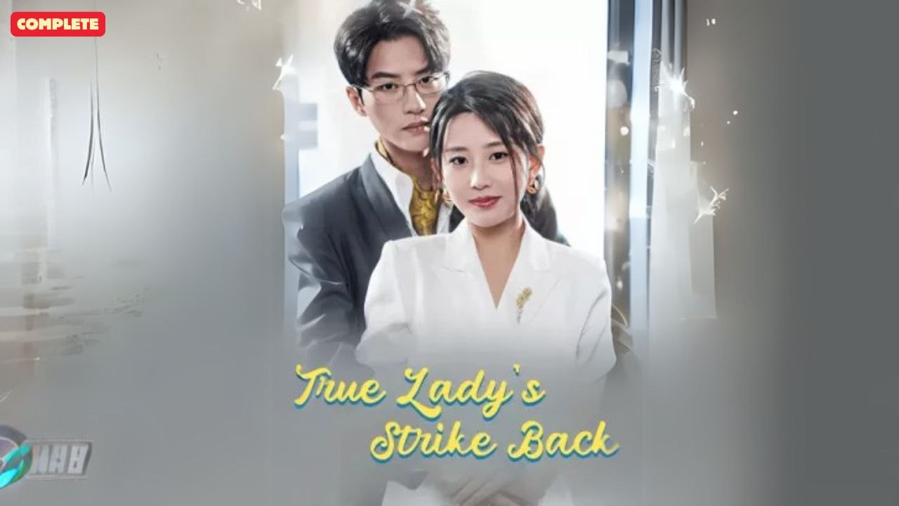 True Lade's Strike Back (Chinese Drama English Subtitles )