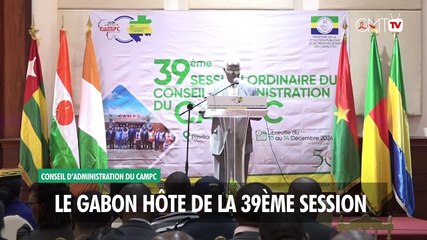 [#Reportage] Conseil d’administration du Campc : le Gabon hôte de la 39ème session