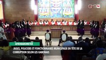 [#Reportage] Afrobarometer : juges, policiers et fonctionnaires municipaux en tête de la corruption selon les Gabon