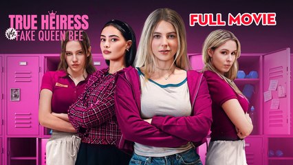 True Heiress vs Fake Queen Bee Full Movie