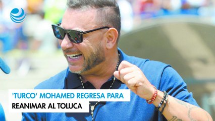 ¡Turco Mohamed Regresa para Revitalizar al Toluca y Buscar el Éxito en el Torneo A2024 ⚽