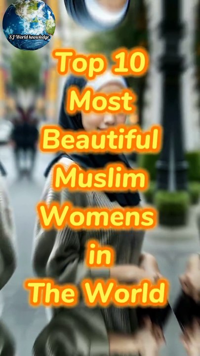 Top 10 Most beautiful Muslim Women In The World