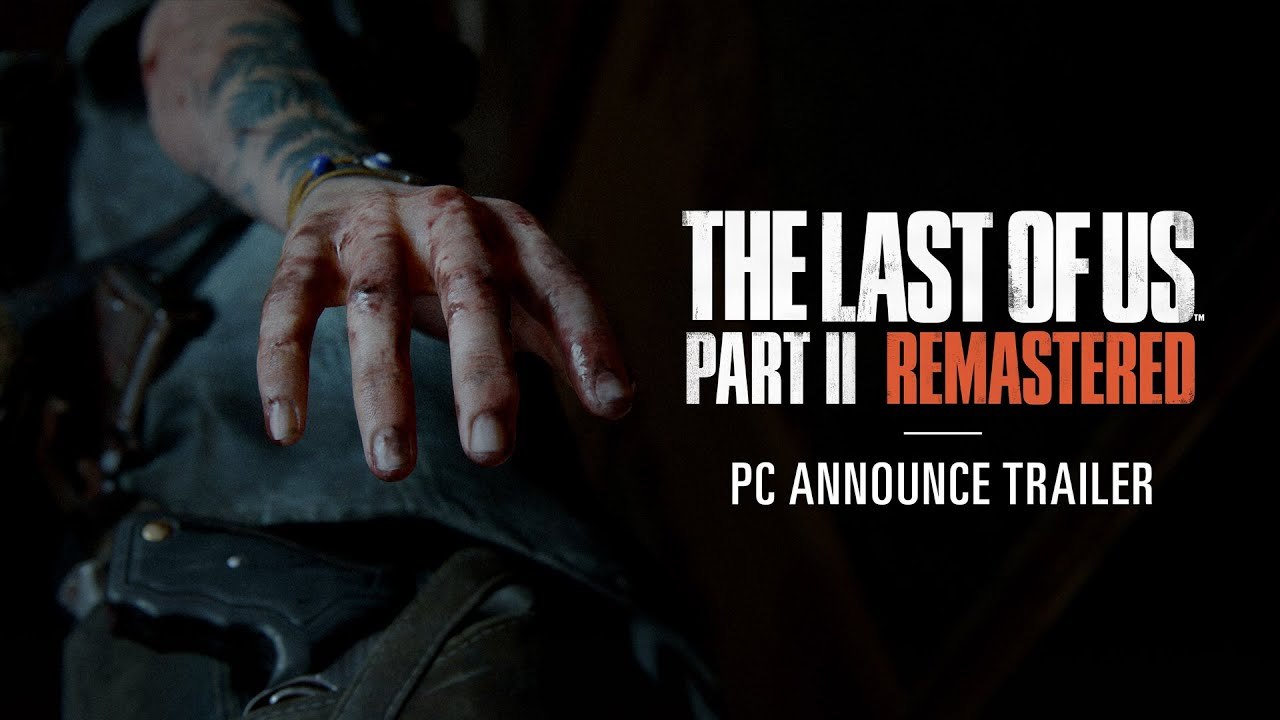 The Last of Us Part II Remastered - Trailer d'annonce PC
