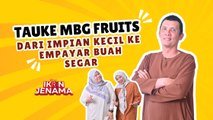 Tauke MBG Fruits, Dari Impian Kecil Ke Empayar Buah Segar