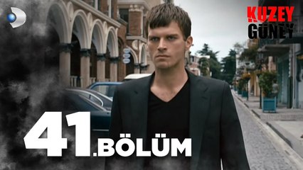 Kuzey Güney 41. Bölüm - Full Bölüm