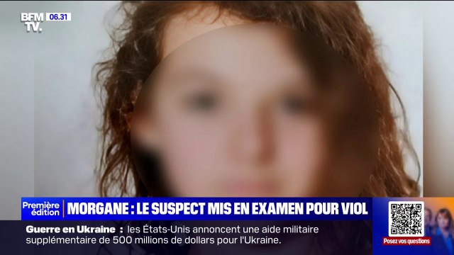 Affaire Morgane: le suspect mis en examen pour soustraction et viol sur mineure de moins de 15 ans