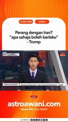 Perang dengan Iran? 'apa sahaja boleh berlaku' - Trump