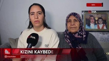 Reyhanlı saldırısında kardeşini ve kızını kaybeden anne konuştu