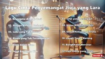 Lagu Cinta Penyemangat Jiwa Lara  Full Album  Lagu Cinta Penyemangat Jiwa Yang Lara