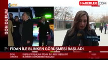 Hakan Fidan ile Blinken arasındaki görüşme başladı