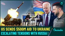 US Boosts Ukraine with $500M aid, Including Himars, Drones & Armored Vehicles to counter Russia!