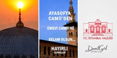 İstanbul Valiliği'nden ilginç cuma mesajı: Ayasofya Camii’nden, Emevi Camii’ne selam olsun