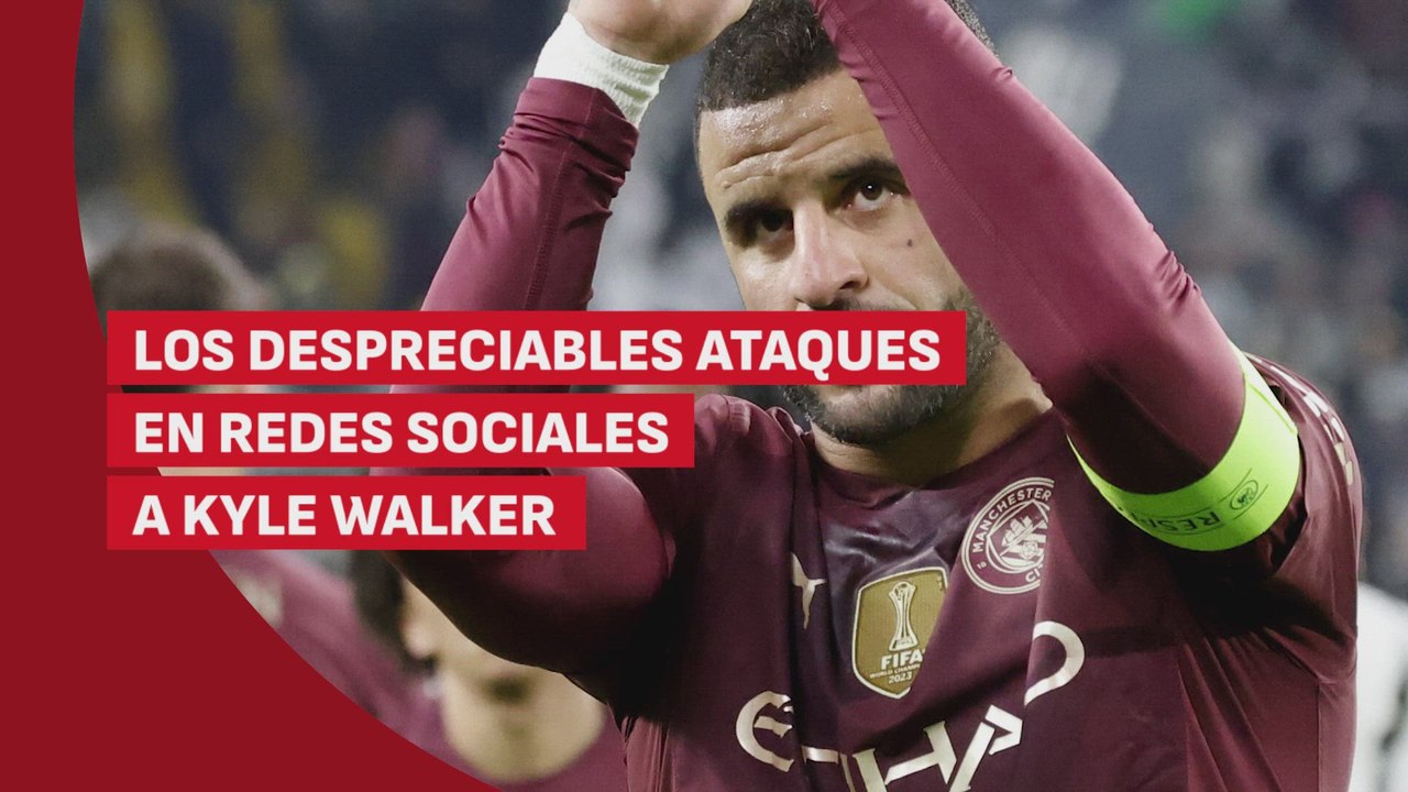 Las vergonzosas amenazas recibidas por Walker tras la derrota del City