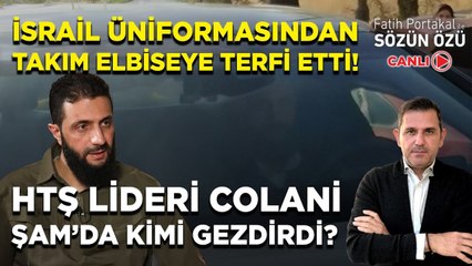İSRAİL ÜNİFORMASINDAN TAKIM ELBİSEYE TERFİ ETTİ! HTŞ LİDERİ COLANİ ŞAM’DA KİMİ GEZDİRDİ?