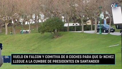 Vuelo en Falcon y comitiva de 8 coches para que Sánchez llegue a la cumbre de presidentes en Santander