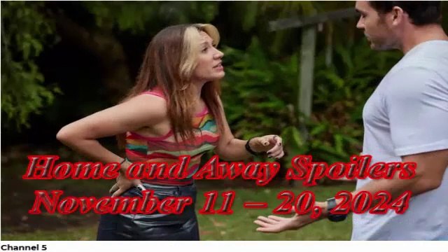 Home and Away Spoilers November 11 – 20, 2024