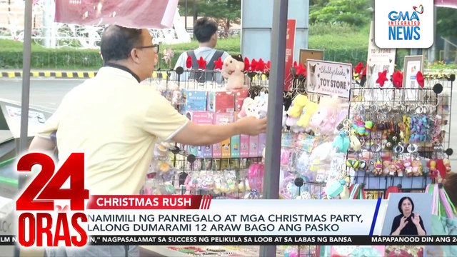 Namimili ng panregalo at mga Christmas party, lalong dumarami 12 araw bago ang pasko | 24 Oras