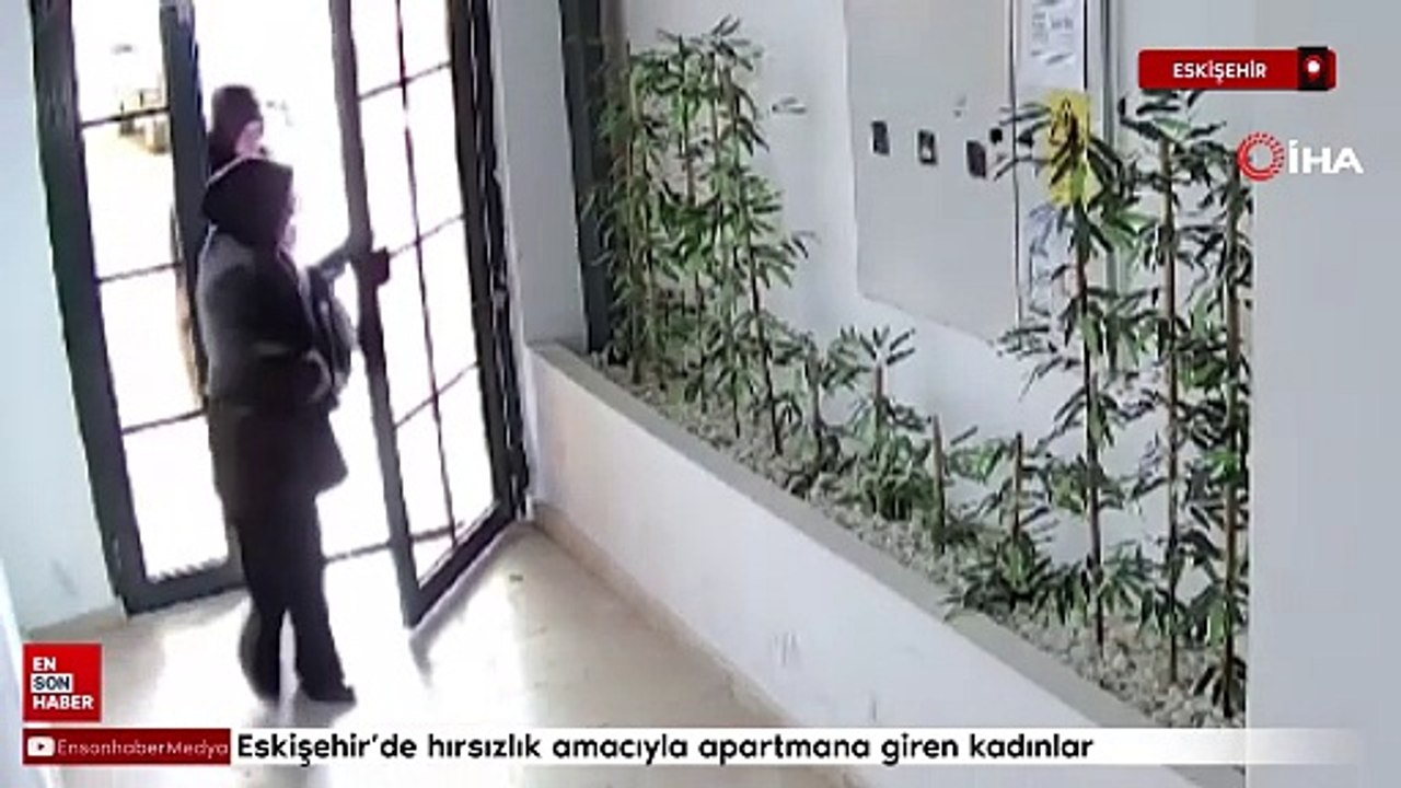 Eskişehir’de hırsızlık amacıyla apartmana giren kadınlar