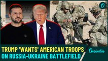 Trump Pushes EU Peacekeepers in Ukraine, But US Army May Still Be Drawn Into Conflict–Full Statement