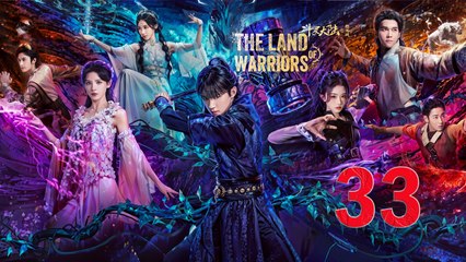 The Land of Warriors - Episode 33 (English Subtitle)