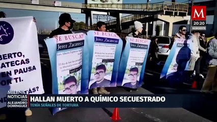 Hallan a químico farmacobiólogo asesinado y quien había sido secuestrado en Zacatecas