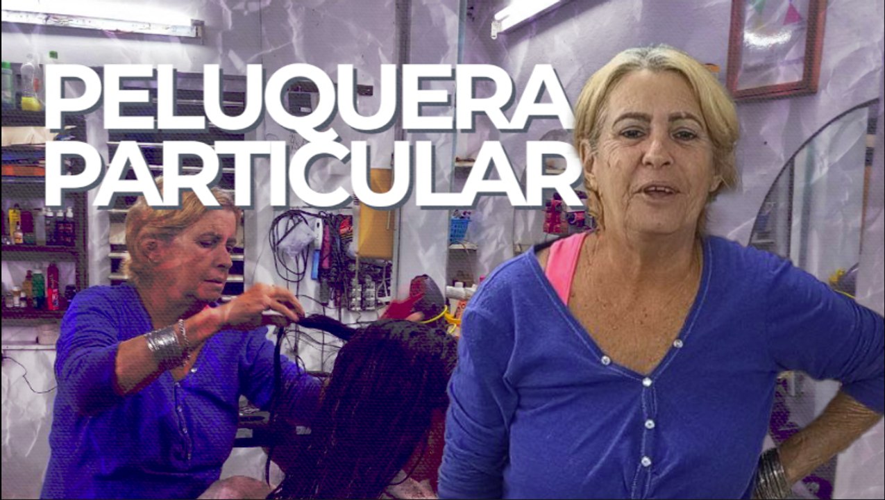Peluquera por cuenta propia: Oficios de Cuba