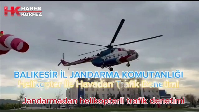 Balıkesir İl Jandarma Komutanlığınca helikopter destekli trafik denetimi