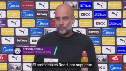 Guardiola: "El problema es Rodri"