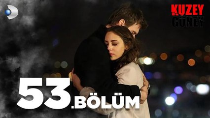 Kuzey Güney 53. Bölüm - Full Bölüm