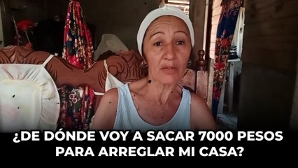 ¿De dónde voy a sacar 7000 pesos para arreglar mi casa?