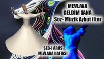 Mevlana Geldim Sana (Şeb-i Arus) - Söz Müzik Aykut ilter