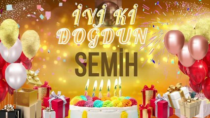 SEMiH - Doğum Günün Kutlu Olsun Semih