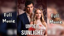 Under The Sunlight (2024) Full Episodes  - Short Drama