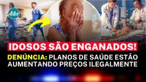 LEI PROÍBE REAJUSTE DE PLANOS DE SAÚDE E IDOSOS SÃO ENGANADOS AO COMPLETAR 60 ANOS