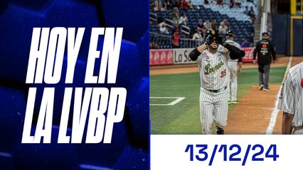 Hoy en la LVBP | 13 de diciembre 2024